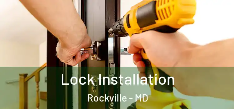  Lock Installation Rockville - MD