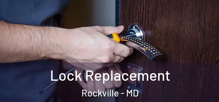  Lock Replacement Rockville - MD